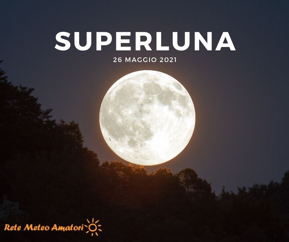 Superluna dei fiori 26 Maggio 2021