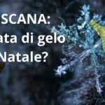 Gelo a Natale in Toscana? Cosa dicono davvero i modelli: nessun segnale affidabile al momento